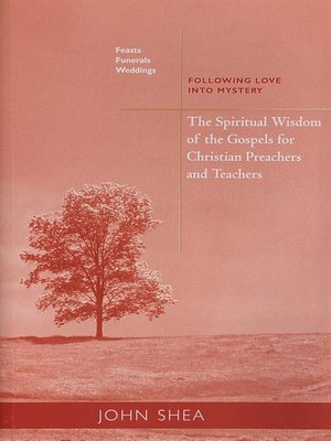 cover image of The Spiritual Wisdom of the Gospels for Christian Preachers and Teachers